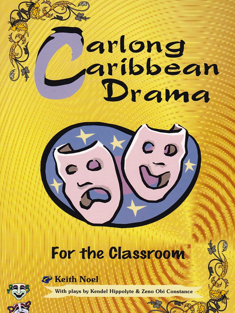 Carlong Caribbean Drama for the Classroom - Keith Noel