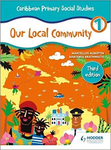 Caribbean Primary Social Studies: Our Local Community Book 1 (Third Edition) 