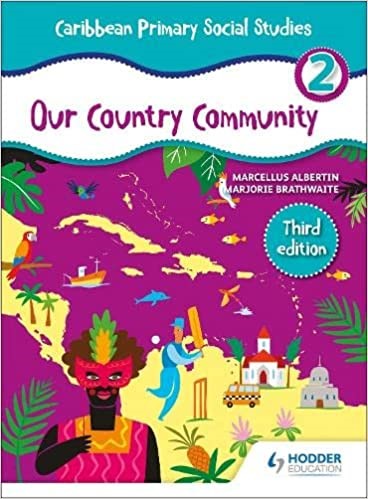 Caribbean Primary Social Studies: Our Country Community Book 2 (Third Edition) 