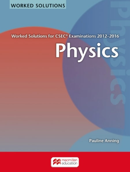 Physics Worked Solutions for CSEC Exams 2012-2016 - Sale