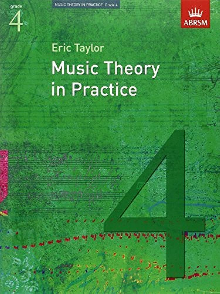 Music Theory in Practice Grade 4 - Eric Taylor