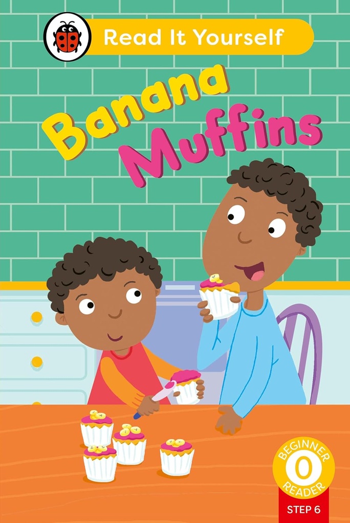 Read it Yourself Step 6 Level 0: Banana Muffins 
