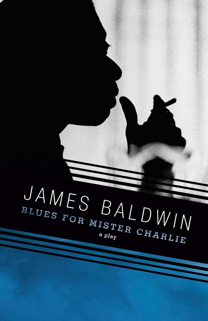Blues For Mister Charlie: A Play