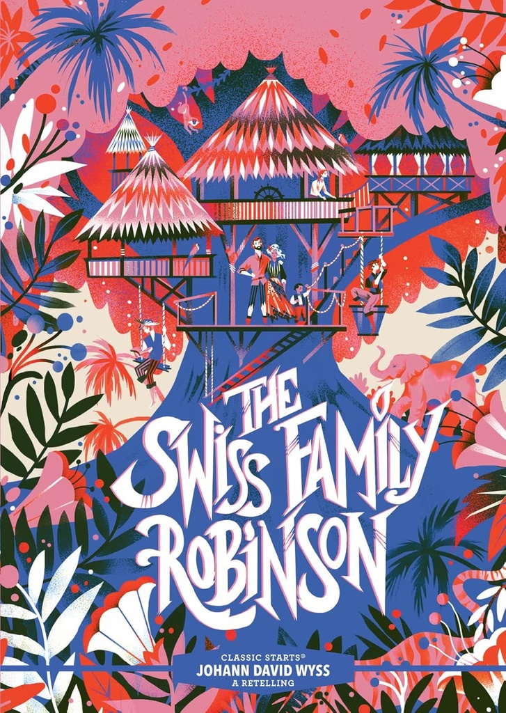 Classic Starts: The Swiss Family Robinson (New Edition)