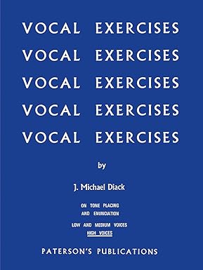 Vocal Exercises on Tone Placing and Enunciation (High Voices) - J. Michael Diack