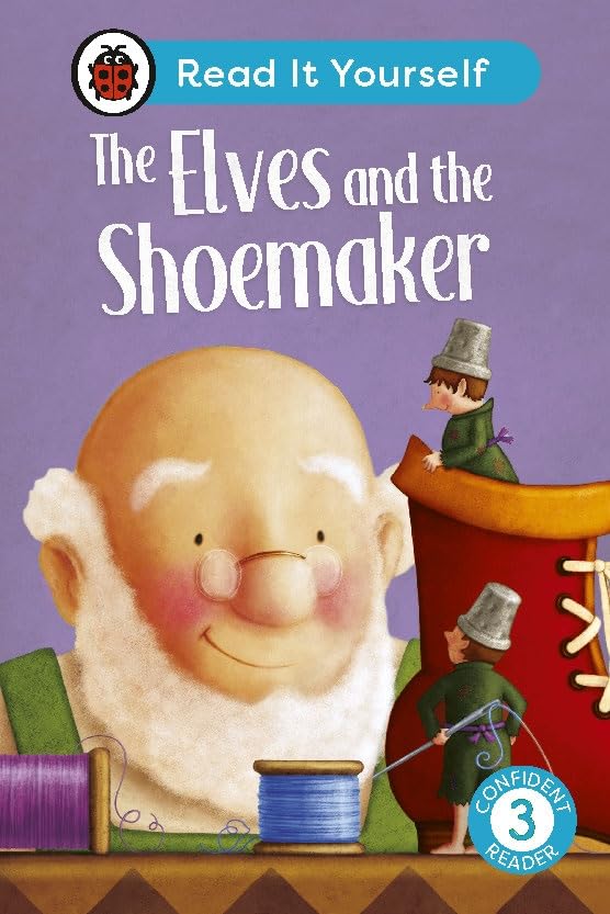 The Elves and the Shoemaker Level 3: Read It Yourself 