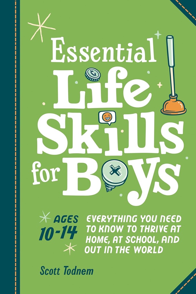 Essential Life Skills for Boys - Scott Todnem