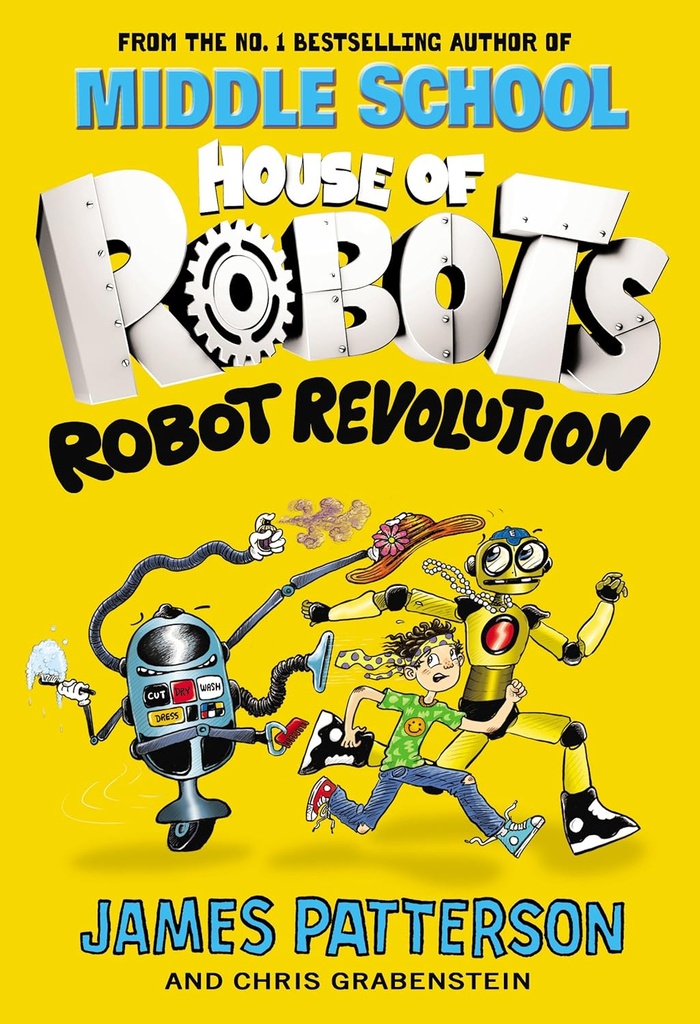 Robot Revolution: House of Robots - James Patterson