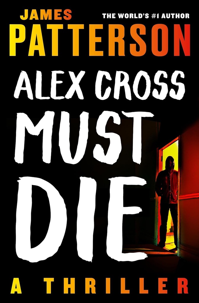 Alex Cross Must Die - James Patterson