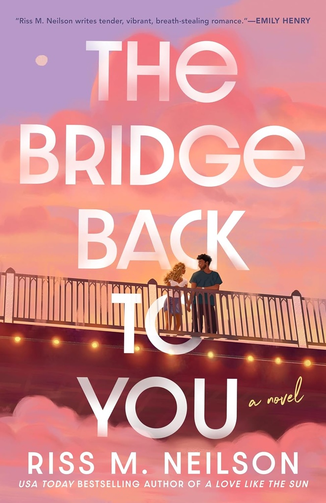 The Bridge Back To You - Riss M. Neilson