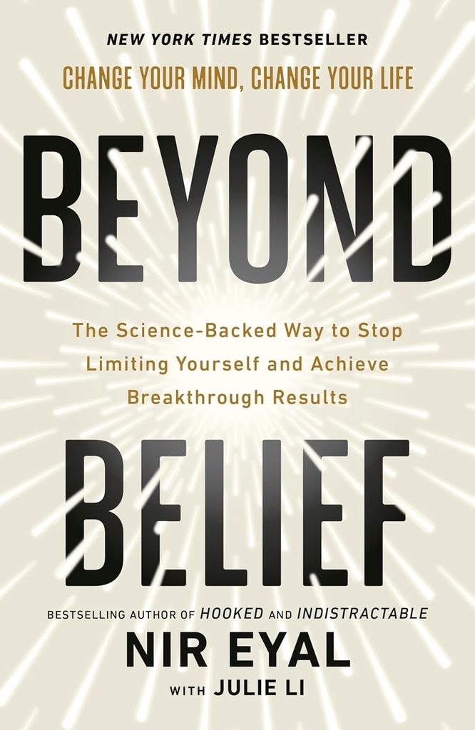 Beyond Belief (Change Your Mind, Change Your Life) - Nir Eyal