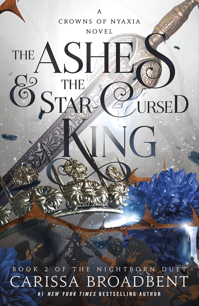 The Ashes & The Star-Cursed King #2 - Carissa Broadbent