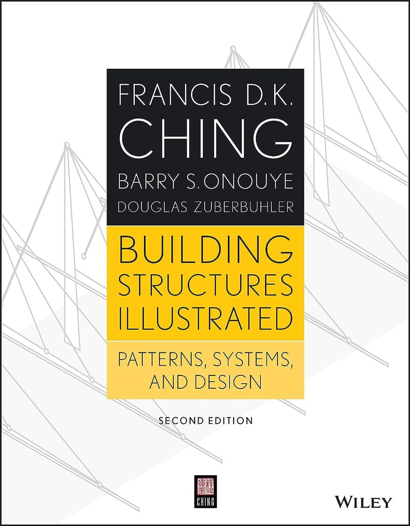 Building Structures Illus.: Patterns, Systems & Design 2nd Edit. - Francis Ching