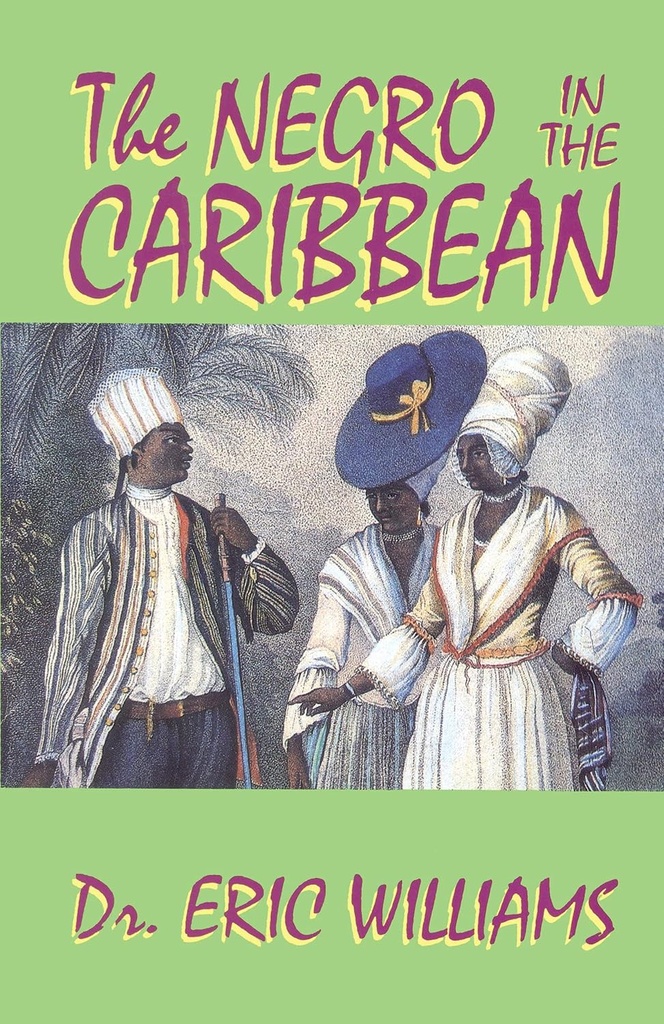 The Negro In The Caribbean - Eric Williams