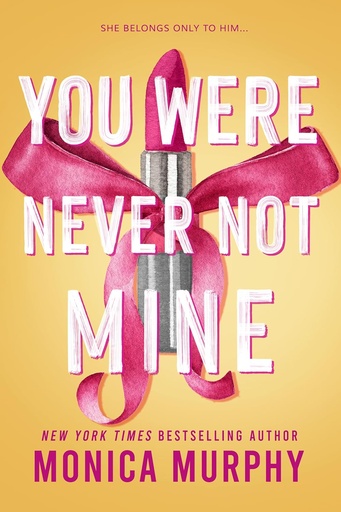 [BS965392] You Were Never Not Mine - Monica Murphy - Sale