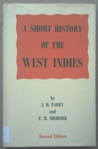 [AZHISTORY] A Short History Of The West Indies HC - J.H. Parry (Spotted)